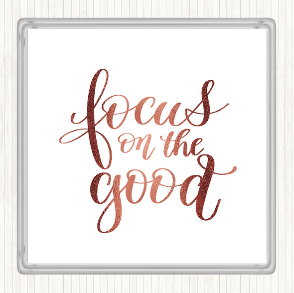 Rose Gold Focus On The Good Quote Drinks Mat Coaster