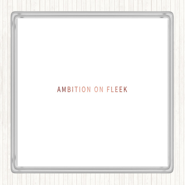 Rose Gold Ambition On Fleek Small Quote Drinks Mat Coaster