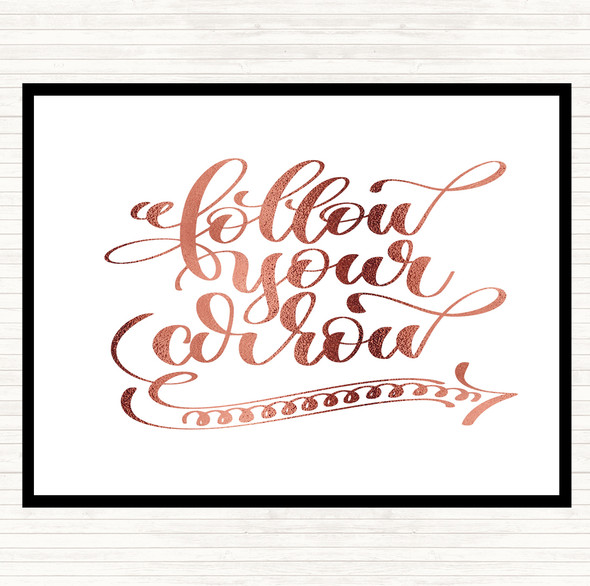 Rose Gold Follow Your Arrow Quote Dinner Table Placemat