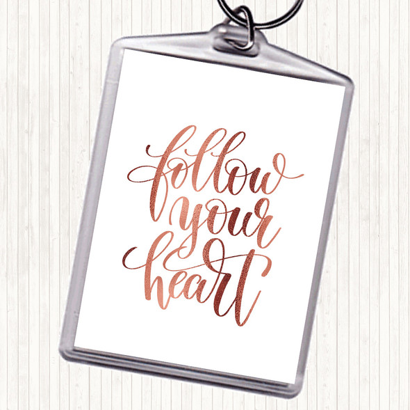 Rose Gold Follow Your Heart Quote Bag Tag Keychain Keyring