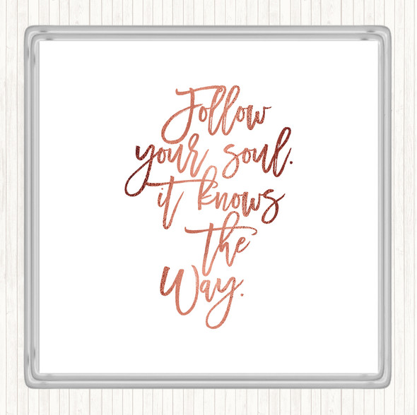 Rose Gold Follow Your Soul Quote Drinks Mat Coaster