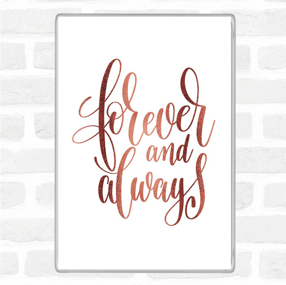 Rose Gold Forever And Always Quote Jumbo Fridge Magnet