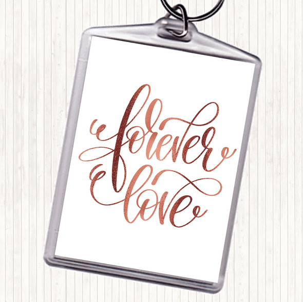 Rose Gold Forever Love Quote Bag Tag Keychain Keyring