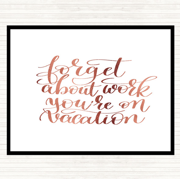 Rose Gold Forget Work On Vacation Quote Mouse Mat Pad