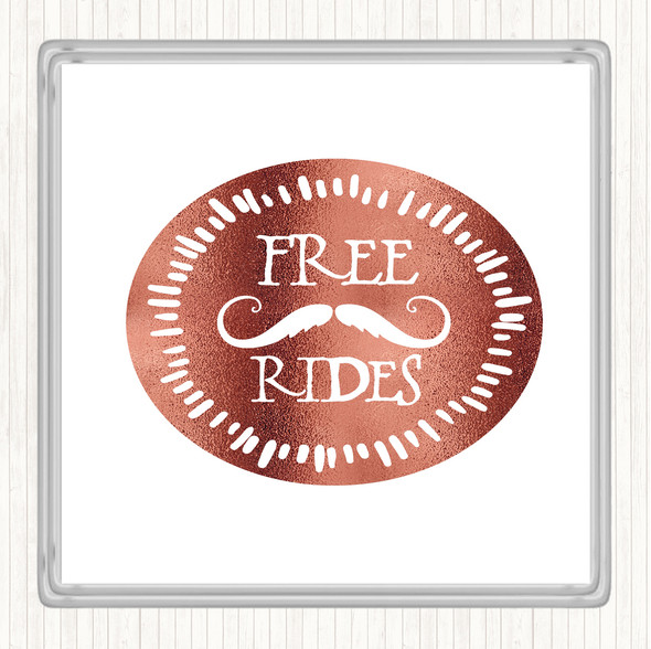 Rose Gold Free Rides Mustache Quote Drinks Mat Coaster