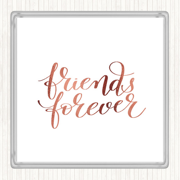 Rose Gold Friends Forever Quote Drinks Mat Coaster