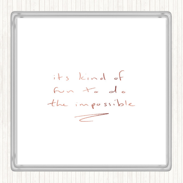 Rose Gold Fun To Do Impossible Quote Drinks Mat Coaster