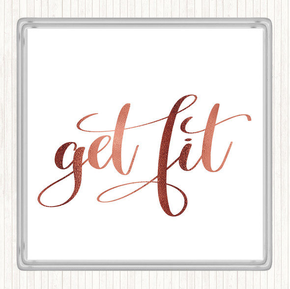 Rose Gold Get Fit Quote Drinks Mat Coaster