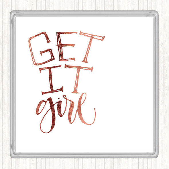 Rose Gold Get It Girl Quote Drinks Mat Coaster