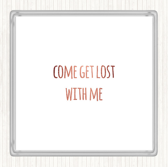 Rose Gold Get Lost Quote Drinks Mat Coaster
