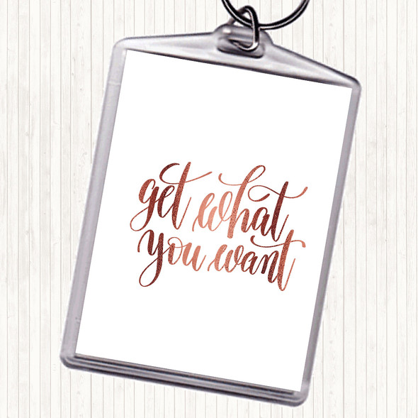 Rose Gold Get What You Want Quote Bag Tag Keychain Keyring