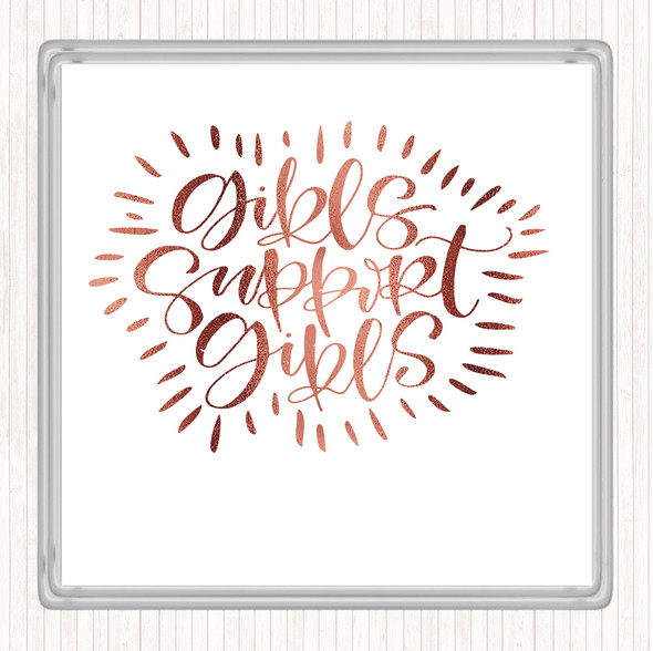 Rose Gold Girls Support Girls Quote Drinks Mat Coaster