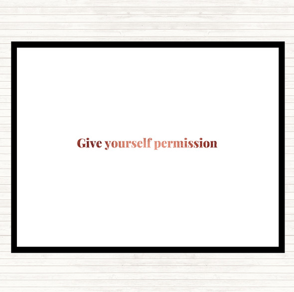 Rose Gold Give Yourself Permission Quote Dinner Table Placemat