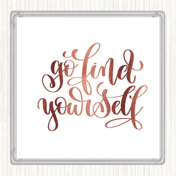 Rose Gold Go Find Yourself Quote Drinks Mat Coaster