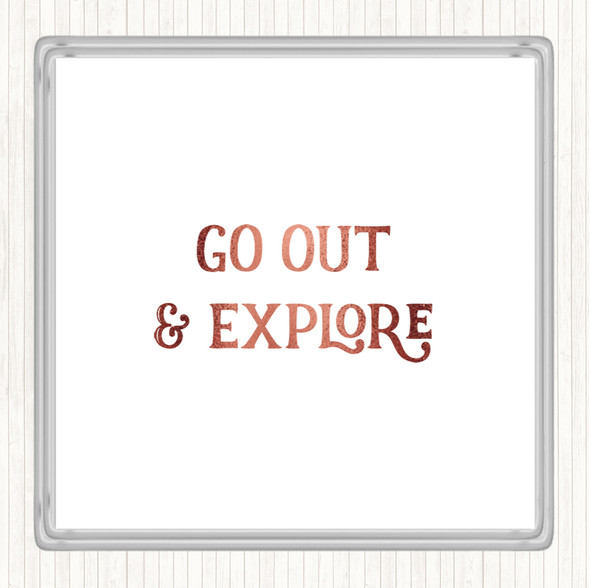 Rose Gold Go Out Explore Quote Drinks Mat Coaster