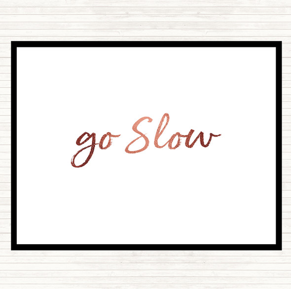 Rose Gold Go Slow Quote Mouse Mat Pad