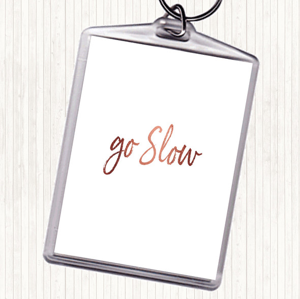 Rose Gold Go Slow Quote Bag Tag Keychain Keyring