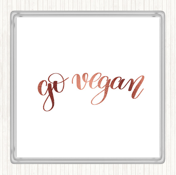 Rose Gold Go Vegan Quote Drinks Mat Coaster