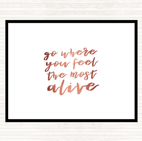 Rose Gold Go Where You Feel Alive Quote Dinner Table Placemat