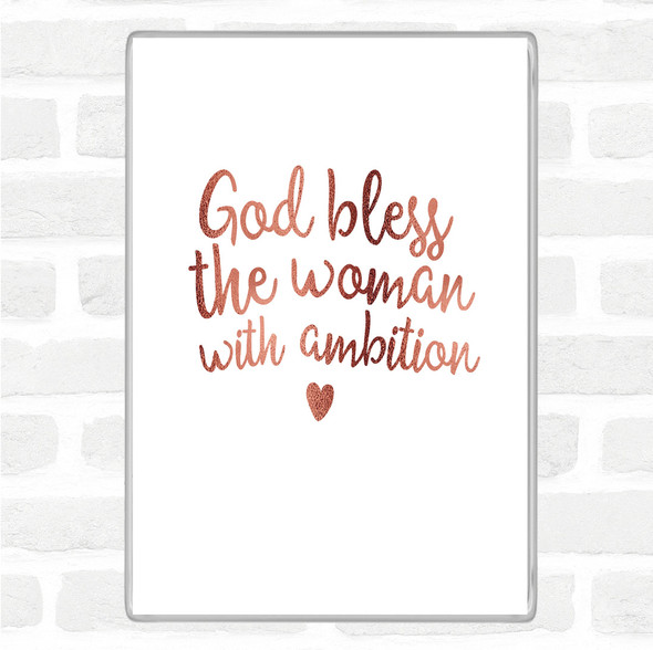 Rose Gold God Bless The Woman With Ambition Quote Jumbo Fridge Magnet