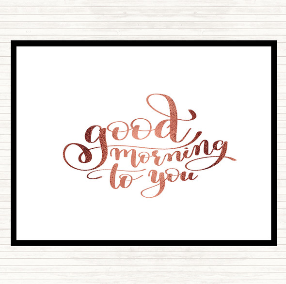 Rose Gold Good Morning To You Quote Mouse Mat Pad