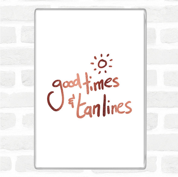 Rose Gold Good Times Tan Lines Quote Jumbo Fridge Magnet