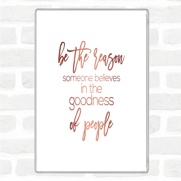 Rose Gold Goodness Of People Quote Jumbo Fridge Magnet