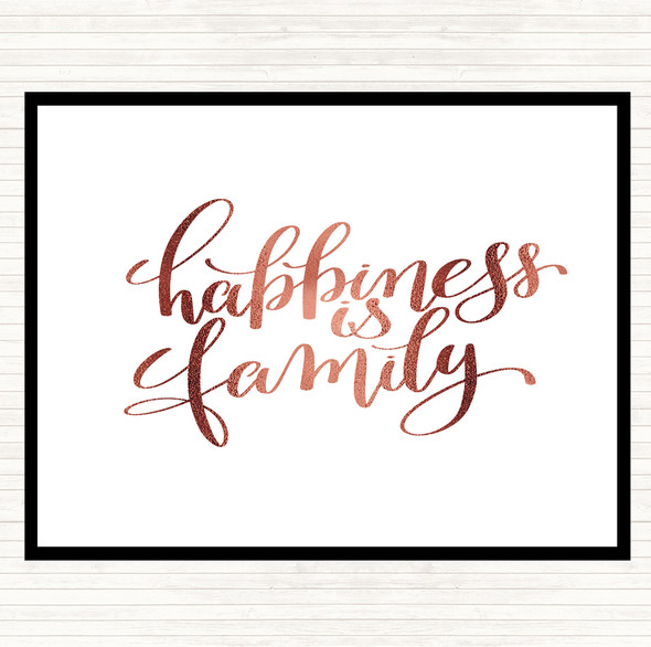 Rose Gold Happiness Is Family Quote Dinner Table Placemat