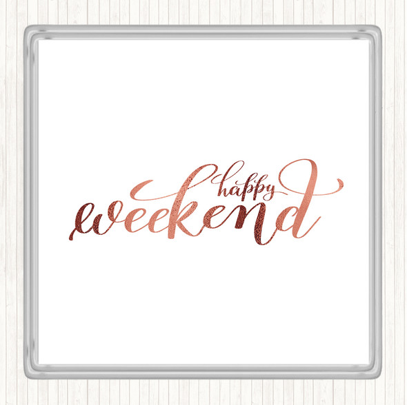 Rose Gold Happy Weekend Quote Drinks Mat Coaster