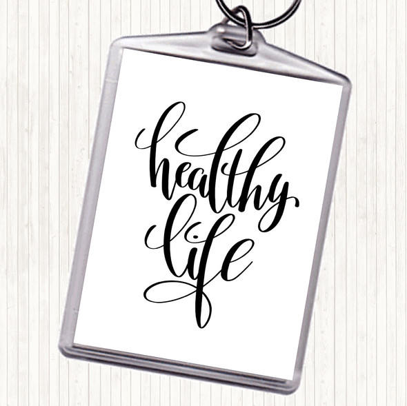 White Black Healthy Life Quote Bag Tag Keychain Keyring