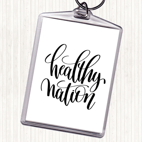 White Black Healthy Nation Quote Bag Tag Keychain Keyring