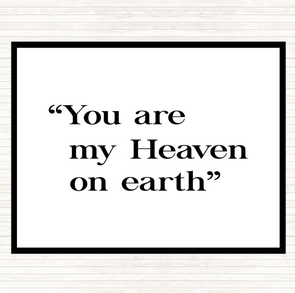 White Black Heaven On Earth Quote Dinner Table Placemat