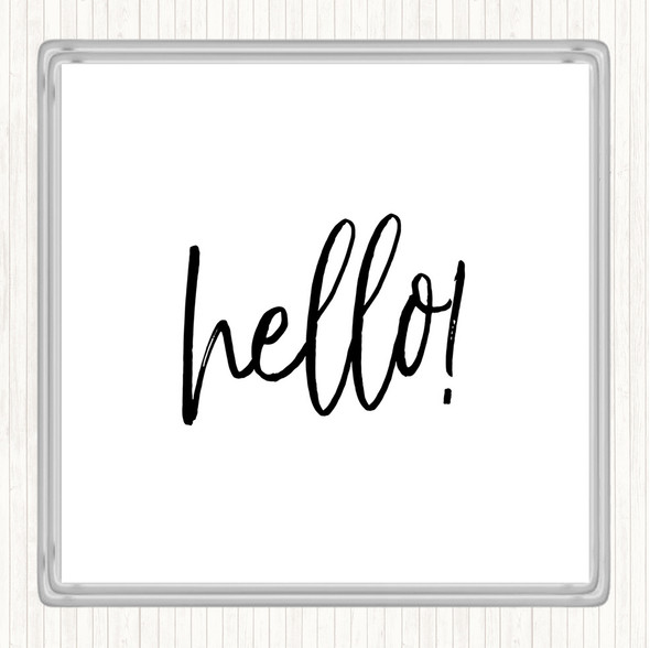 White Black Hello Fancy Quote Drinks Mat Coaster