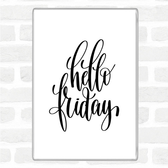 White Black Hello Friday Swirl Quote Jumbo Fridge Magnet