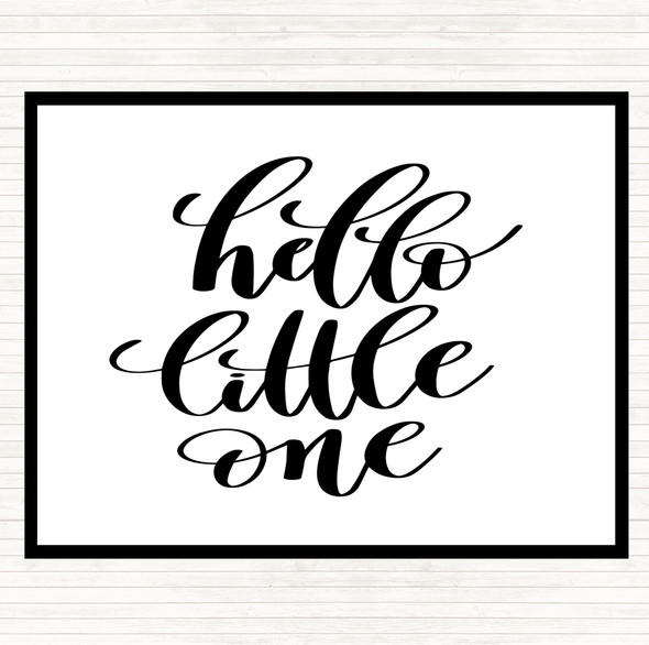 White Black Hello Little One Quote Mouse Mat Pad