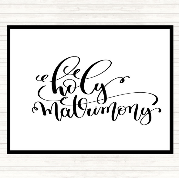White Black Holy Matrimony Quote Dinner Table Placemat