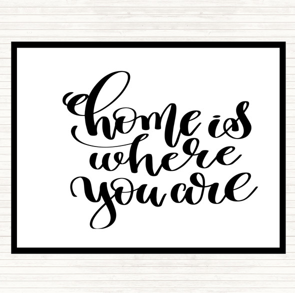 White Black Home Is Where You Are Quote Mouse Mat Pad