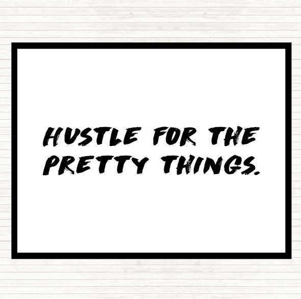 White Black Hustle For The Pretty Things Quote Mouse Mat Pad
