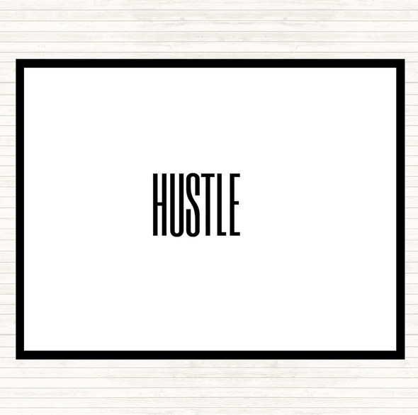 White Black Hustle Quote Dinner Table Placemat