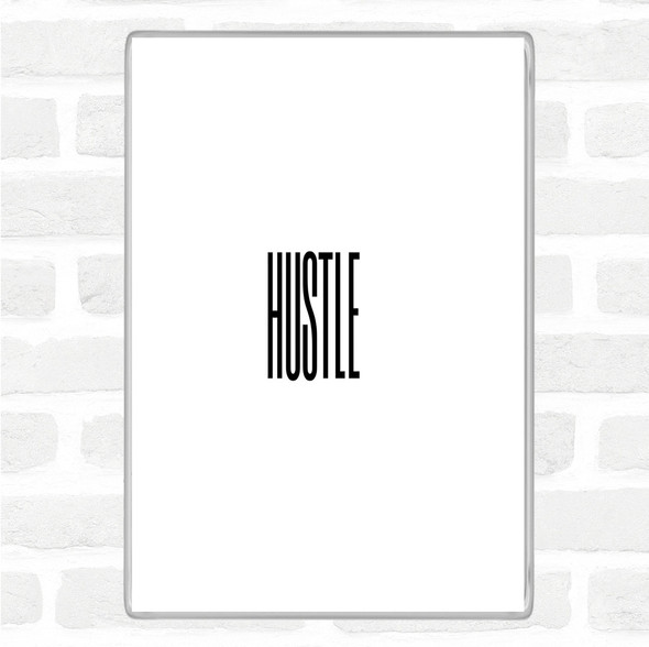 White Black Hustle Quote Jumbo Fridge Magnet