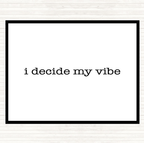 White Black I Decide My Vibe Quote Mouse Mat Pad