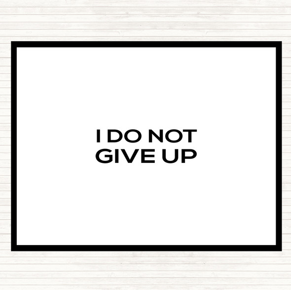 White Black I Do Not Give Up Quote Mouse Mat Pad