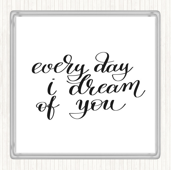 White Black I Dream Of You Quote Drinks Mat Coaster