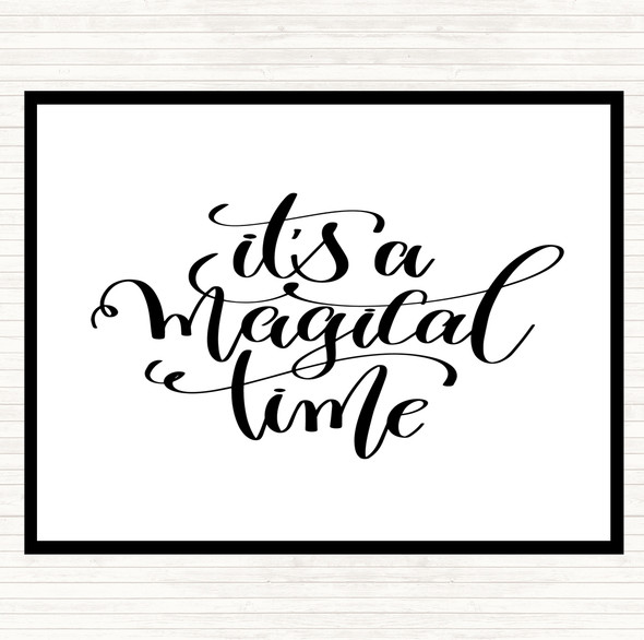 White Black A Magical Time Quote Dinner Table Placemat