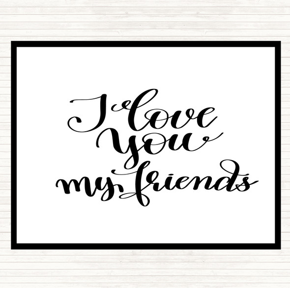 White Black I Love You Friends Quote Mouse Mat Pad