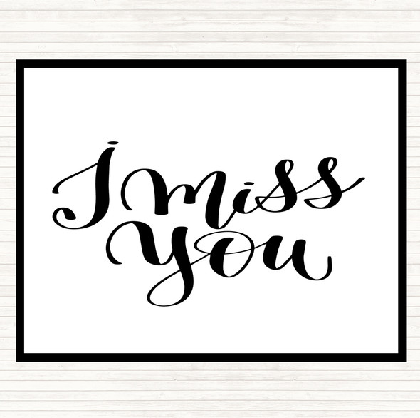 White Black I Miss You Quote Mouse Mat Pad