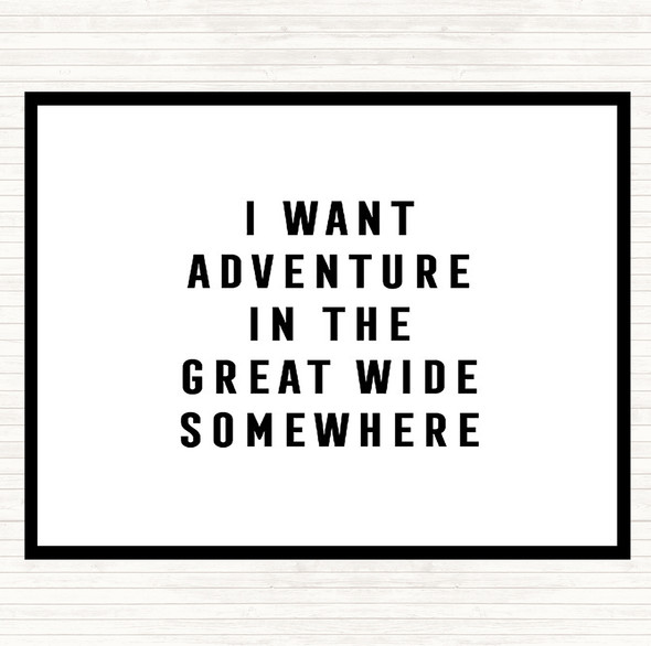 White Black I Want Adventure Quote Mouse Mat Pad