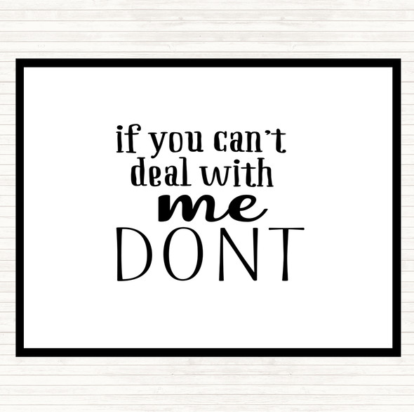 White Black If You Cant Deal With Me Quote Mouse Mat Pad