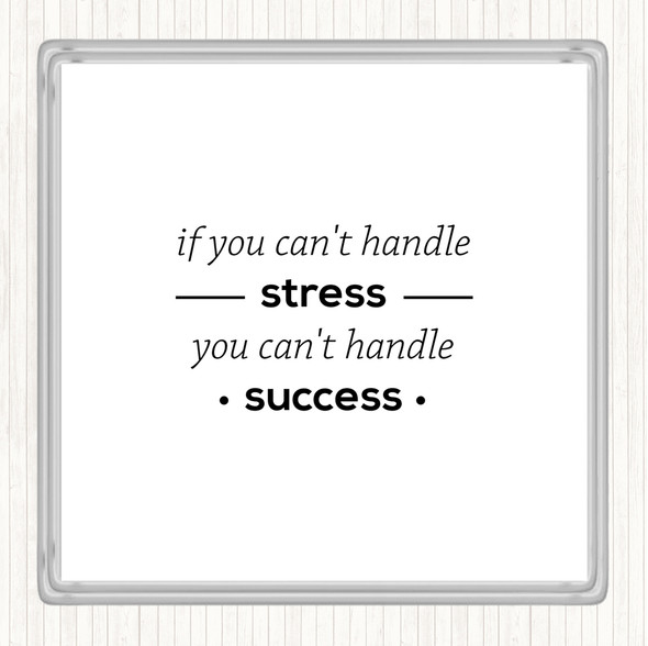 White Black If You Cant Handle Stress Quote Drinks Mat Coaster