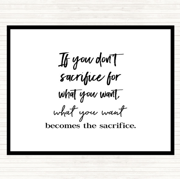 White Black If You Don't Sacrifice Quote Mouse Mat Pad